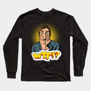 WTF!? Long Sleeve T-Shirt